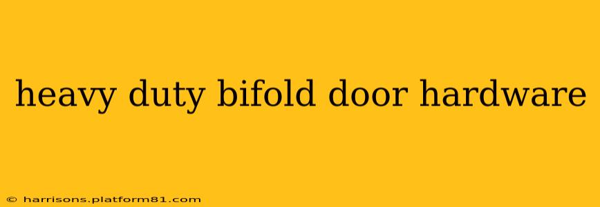 heavy duty bifold door hardware