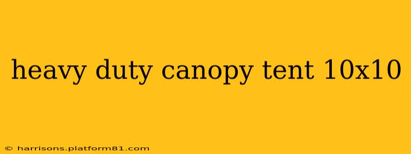 heavy duty canopy tent 10x10