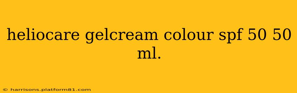 heliocare gelcream colour spf 50 50 ml.