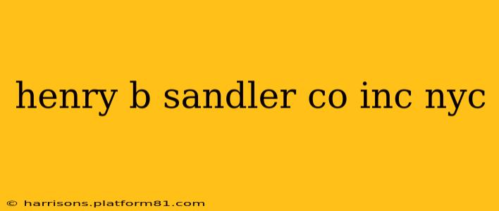 henry b sandler co inc nyc