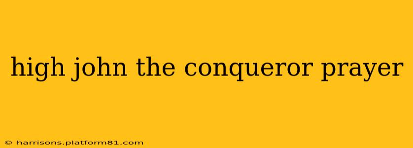 high john the conqueror prayer