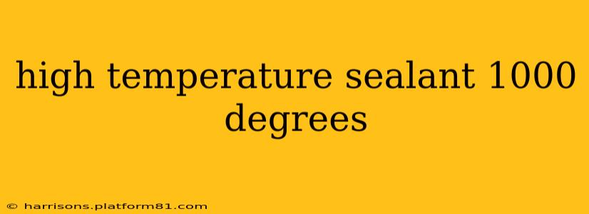 high temperature sealant 1000 degrees