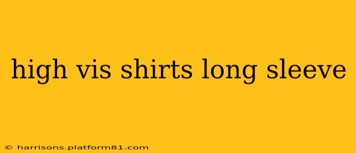 high vis shirts long sleeve