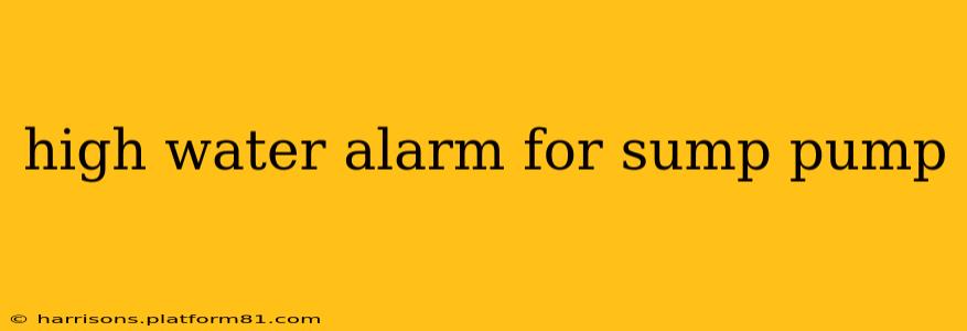 high water alarm for sump pump
