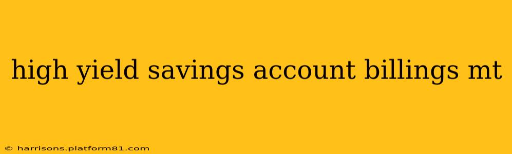 high yield savings account billings mt
