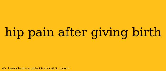 hip pain after giving birth