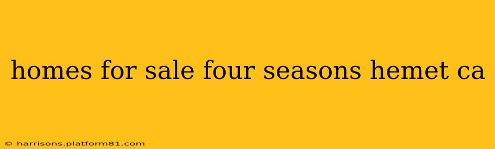 homes for sale four seasons hemet ca