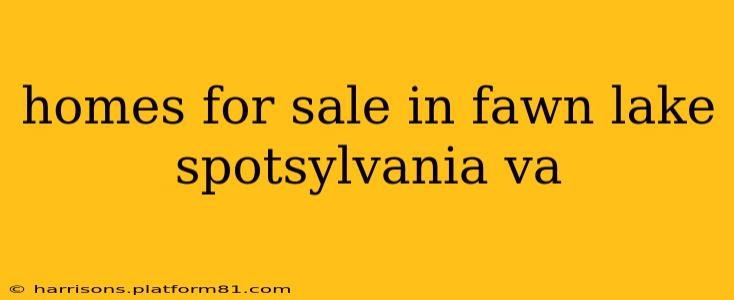homes for sale in fawn lake spotsylvania va