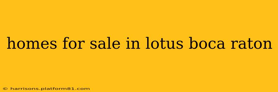 homes for sale in lotus boca raton