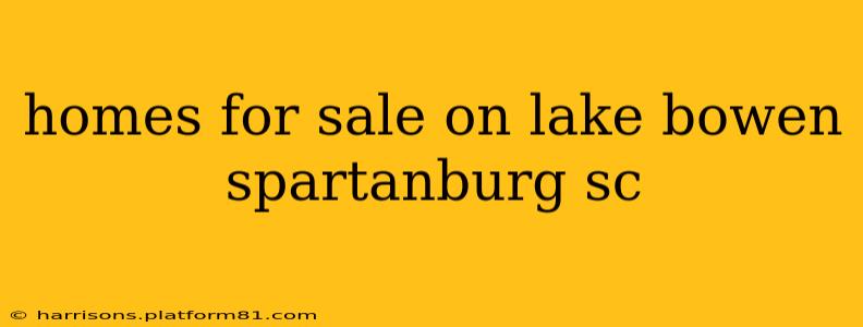 homes for sale on lake bowen spartanburg sc