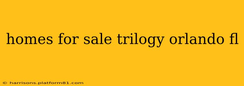 homes for sale trilogy orlando fl