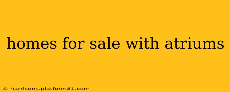 homes for sale with atriums
