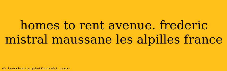homes to rent avenue. frederic mistral maussane les alpilles france