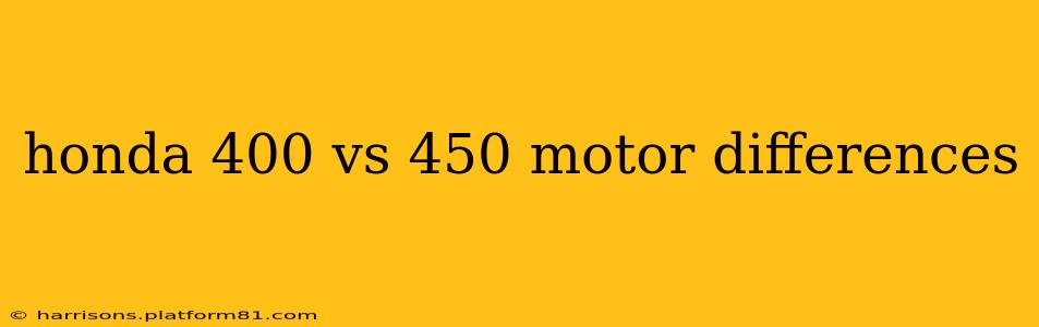 honda 400 vs 450 motor differences