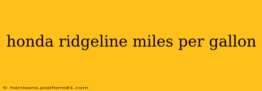 honda ridgeline miles per gallon