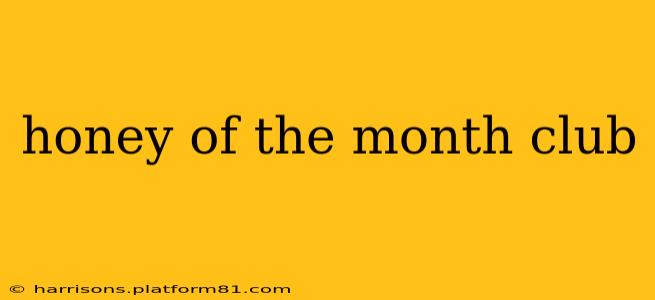 honey of the month club