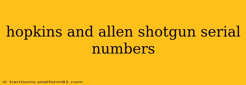 hopkins and allen shotgun serial numbers
