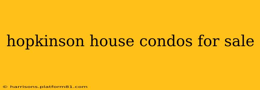 hopkinson house condos for sale
