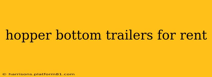 hopper bottom trailers for rent