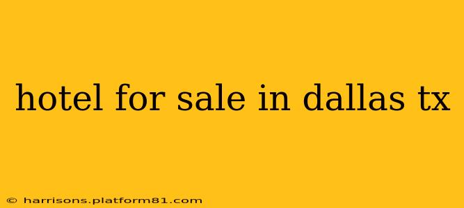 hotel for sale in dallas tx