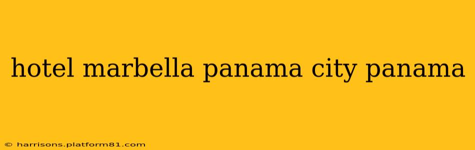 hotel marbella panama city panama