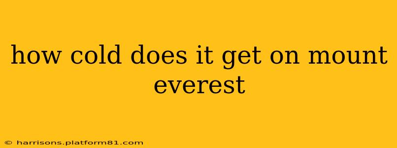 how cold does it get on mount everest