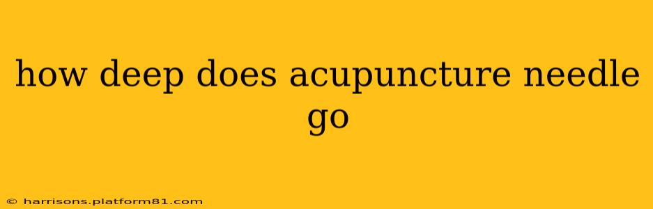 how deep does acupuncture needle go