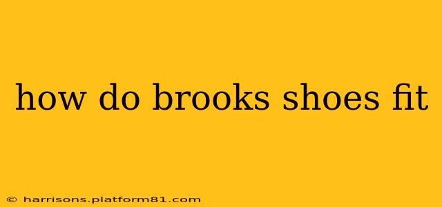 how do brooks shoes fit