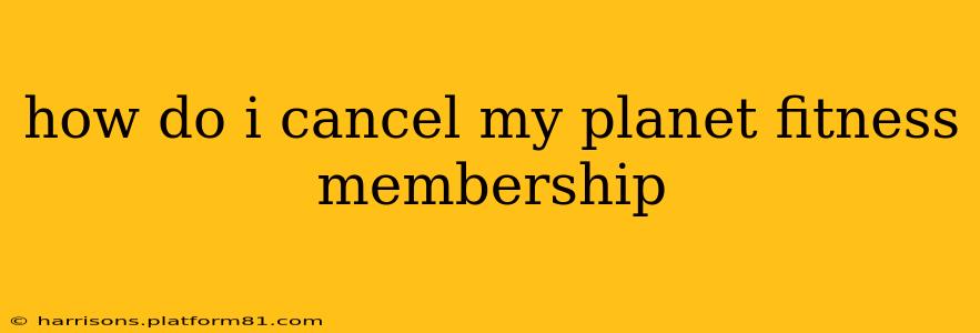 how do i cancel my planet fitness membership