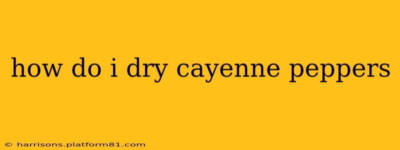 how do i dry cayenne peppers