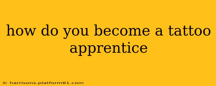 how do you become a tattoo apprentice