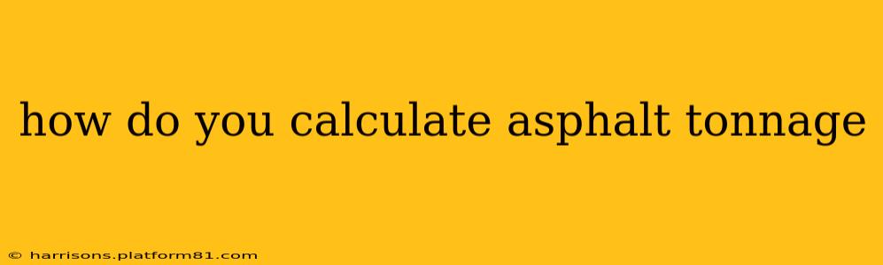 how do you calculate asphalt tonnage