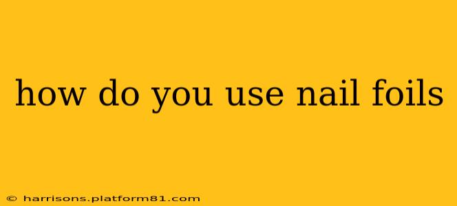 how do you use nail foils