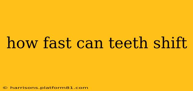 how fast can teeth shift