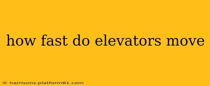 how fast do elevators move
