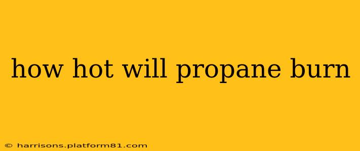 how hot will propane burn