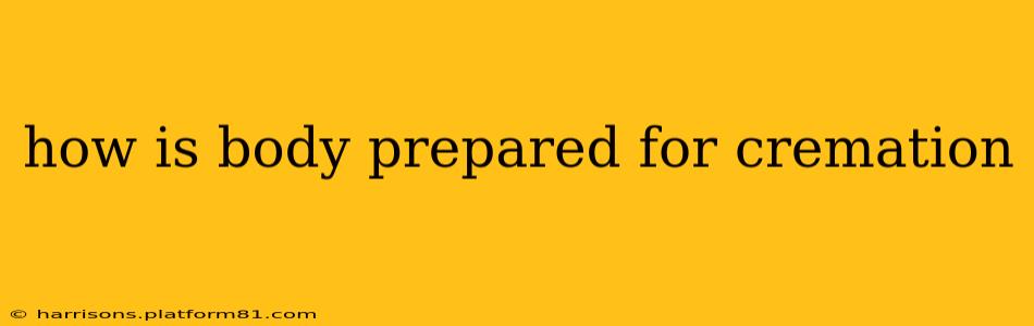 how is body prepared for cremation