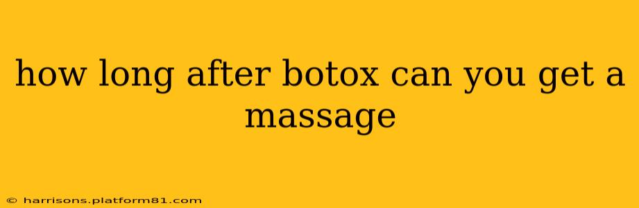 how long after botox can you get a massage