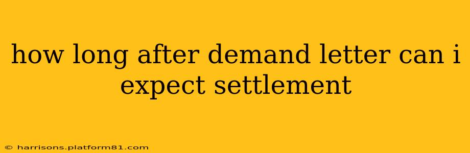 how long after demand letter can i expect settlement