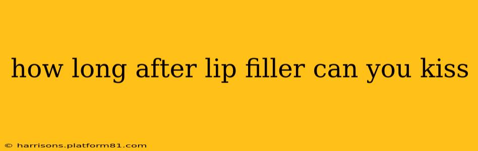 how long after lip filler can you kiss