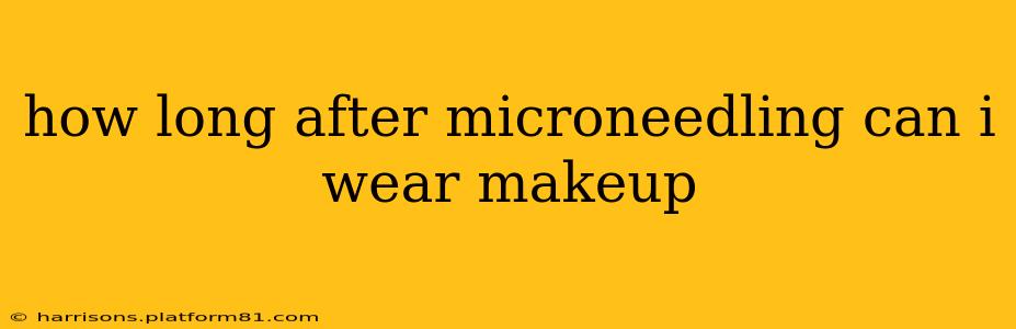how long after microneedling can i wear makeup