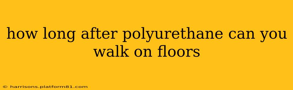 how long after polyurethane can you walk on floors