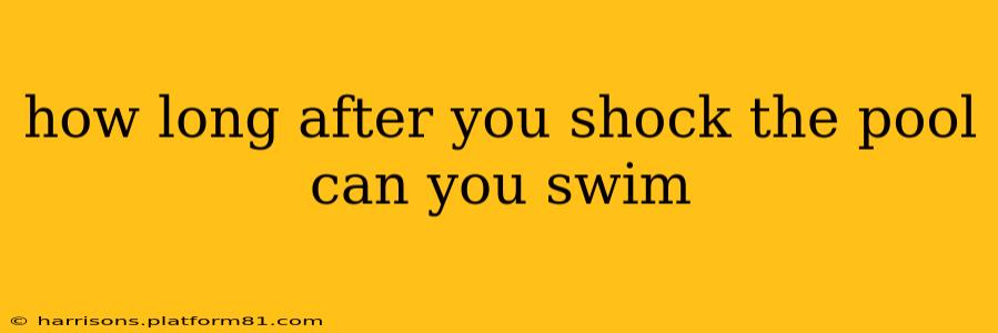 how long after you shock the pool can you swim