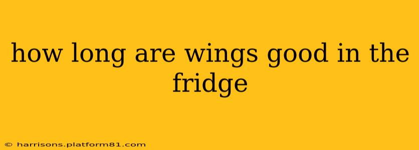 how long are wings good in the fridge