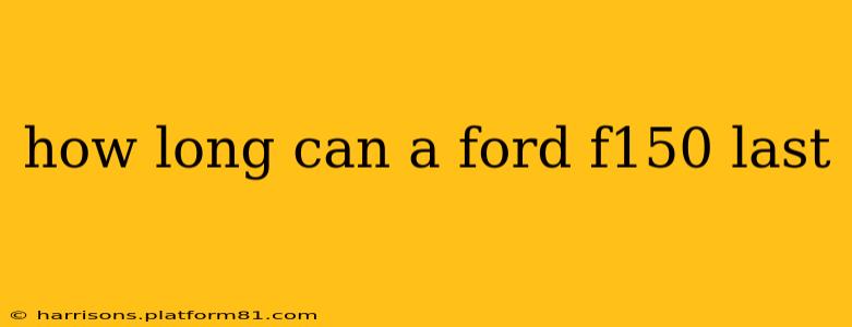 how long can a ford f150 last