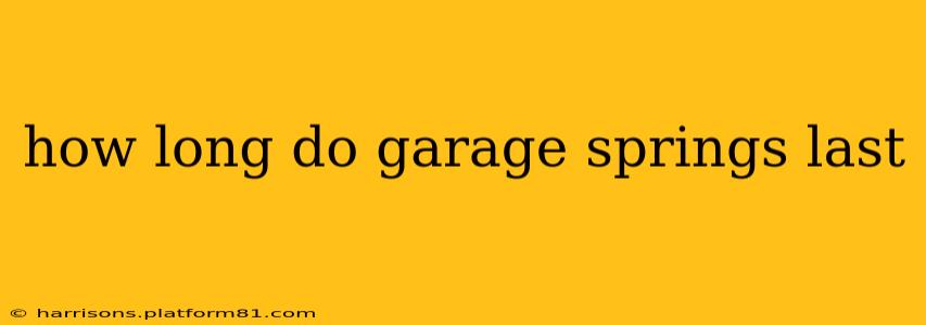 how long do garage springs last