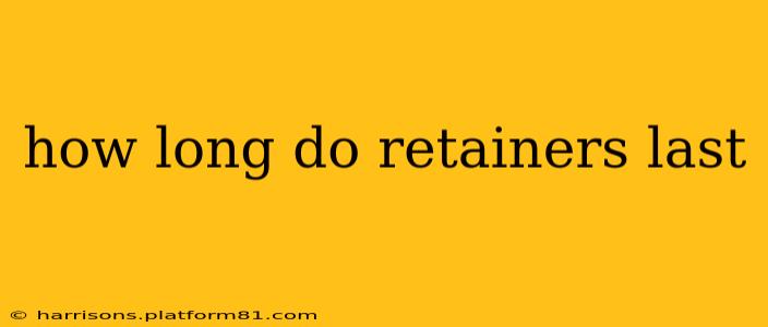 how long do retainers last