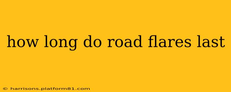 how long do road flares last