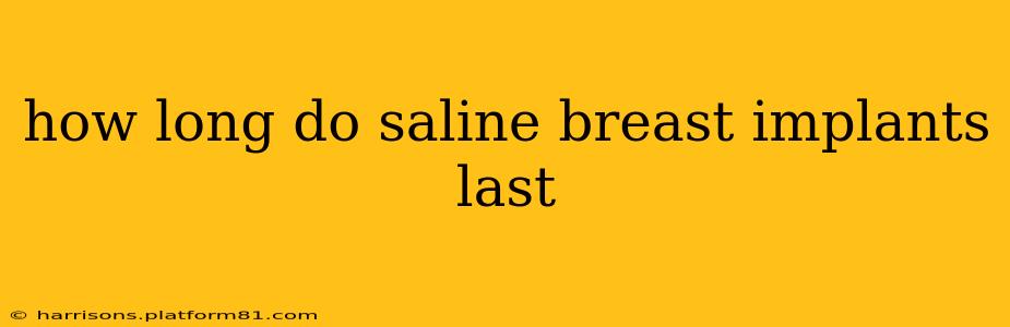 how long do saline breast implants last