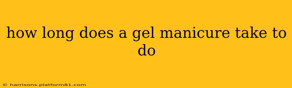 how long does a gel manicure take to do